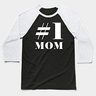 #1 Mom Bold White Baseball T-Shirt